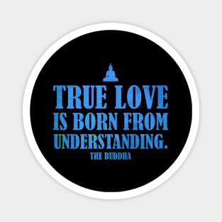 Buddha Quotes: True Love - Wisdom, Spirituality, Meditation, Yoga: Blue Magnet